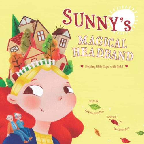 Sunny’s Magical Headband: A comforting children’s book about loss (Children's Books That Foster Creativity)